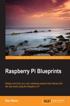 Okładka - Raspberry Pi Blueprints. Design and build your own hardware projects that interact with the real world using the Raspberry Pi - Dan Nixon