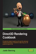 Okładka - Direct3D Rendering Cookbook. For C# .NET developers this is the ultimate cookbook for Direct3D rendering in PC games. Covering all the latest innovations, it teaches everything from debugging to character animation, supported throughout by illustrations and sample code - Justin Stenning