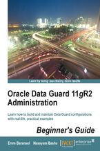 Okładka - Oracle Data Guard 11gR2 Administration : Beginner's Guide. If you're an Oracle Database Administrator it's almost essential to know how to protect and preserve your data. This is the perfect primer to Data Guard that covers all the bases with a totally practical, user-friendly approach - Yunus Emre Baransel, Nassyam Basha