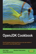 Okładka - OpenJDK Cookbook. Over 80 recipes to build and extend your very own version of Java platform using OpenJDK project - Stanislav Kobylyanskiy, Alexey Mironchenko