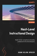 Okładka - Next-Level Instructional Design. Master the four competencies shared by professional instructional designers - Susan Nelson Spencer