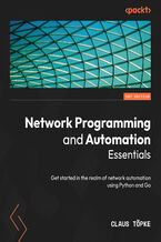 Okładka - Network Programming and Automation Essentials. Get started in the realm of network automation using Python and Go - Claus Töpke
