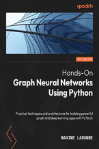 Okładka - Hands-On Graph Neural Networks Using Python. Practical techniques and architectures for building powerful graph and deep learning apps with PyTorch - Maxime Labonne