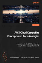 Okładka - AWS Cloud Computing Concepts and Tech Analogies. A guide to understand AWS services using easy-to-follow analogies from real life - Ashish Prajapati, Juan Carlos Ruiz, Marco Tamassia