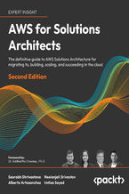 Okładka - AWS for Solutions Architects. The definitive guide to AWS Solutions Architecture for migrating to, building, scaling, and succeeding in the cloud - Second Edition - Saurabh Shrivastava, Neelanjali Srivastav, Alberto Artasanchez, Imtiaz Sayed, Dr. Siddhartha Choubey Ph.D.