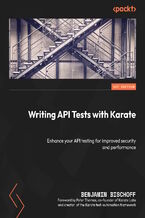 Okładka - Writing API Tests with Karate. Enhance your API testing for improved security and performance - Benjamin Bischoff
