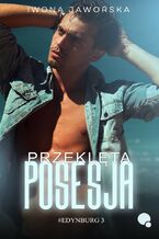 Okładka - Przeklęta Posesja. Edynburg. Tom 3 - Iwona Jaworska