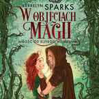 Okładka - W objęciach magii. Miłość od elfiego wejrzenia - Kerrelyn Sparks