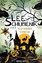 Okładka - Lee Schubienik. Tom 2 - Aleksandra Konefał
