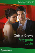 Okładka - Przygoda życia - Caitlin Crews