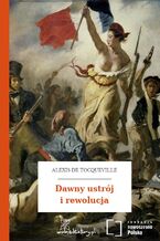 Okładka - Dawny ustrój i rewolucja - Alexis de Tocqueville