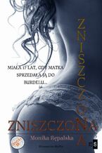 Okładka - Zniszczona - Monika Rępalska