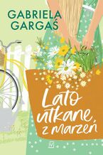 Okładka - Lato utkane z marzeń - Gabriela Gargaś