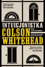 Okładka - Intuicjonistka - Colson Whitehead