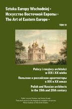 Okładka - Sztuka Europy Wschodniej, t. 6 - Jerzy Malinowski, Irina Gavrash, Agnieszka Pospiszil, Svetlana Levoshko
