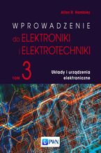 Okładka - Wprowadzenie do elektroniki i elektrotechniki. Tom 3. Układy i urządzenia elektryczne - Allan R. Hambley