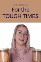 Okładka - For the TOUGH TIMES - Maria Siecińska