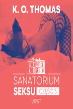 Okładka - Sanatorium Seksu 3: Albufeira  seria erotyczna - K. O. Thomas