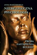 Okładka - Niebezpieczna psychologia - Anna Wasiukiewicz