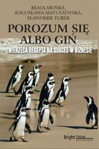 Okładka - Porozum się albo giń - Beata Mońka, Bogusława Matuszewska, Sławomir Turek