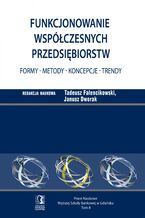 Okładka - Funkcjonowanie współczesnych przedsiębiorstw. Formy - metody - koncepcje - trendy. Tom 8 - Tadeusz Falencikowski, Janusz Dworak