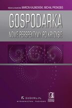 Okładka - Gospodarka - nowe perspektywy po kryzysie - Marcin Kalinowski, Michał Pronobis