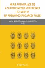 Okładka - Kraje rozwijające się Azji Południowo-Wschodniej i ich wpływ na rozwój gospodarczy Polski - Prof. Marian Noga, Magdalena Kinga Stawicka