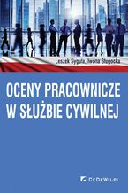 Okładka - Oceny pracownicze w służbie cywilnej - Leszek Syguła, Iwona Iwona Sługocka