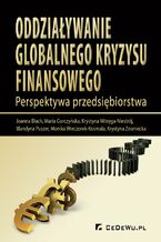 Okładka - Oddziaływanie globalnego kryzysu finansowego. Perspektywa przedsiębiorstwa - Joanna Błach, Maria Gorczyńska, Krystyna Mitręga-Niestrój