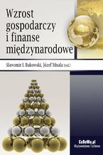 Okładka - Wzrost gospodarczy i finanse międzynarodowe - Sławomir I. Bukowski, Prof. zw. dr hab. Józef Misala