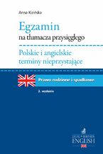 Okładka - Egzamin na tłumacza przysięgłego. Polskie i angielskie terminy nieprzystające. Prawo rodzinne i spadkowe - Anna Kizińska