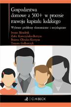 Okładka - Gospodarstwa domowe z 500+ w procesie rozwoju kapitału ludzkiego. Wybrane problemy ekonomiczne i socjologiczne - Tamara Galbarczyk, Zofia Kawczyńska-Butrym, Iwona Mendryk