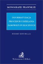 Okładka - Informatyzacja procedur udzielania zamówień publicznych - Ryszard Szostak, Małgorzata Moras, Beata Nuzzo