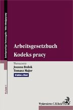 Okładka - Kodeks pracy. Arbeitsgesetzbuch. Wydanie 5 - Joanna Bzdok, Tomasz Major