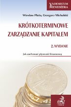 Okładka - Krótkoterminowe zarządzanie kapitałem. Jak zachować płynność finansową? - Wiesław Pluta, Grzegorz Michalski