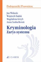Okładka - Kryminologia. Zarys systemu - Wojciech Dadak, Magdalena Grzyb, Anna Szuba-Boroń