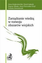 Okładka - Zarządzanie wiedzą w rozwoju obszarów wiejskich - Anna Krakowiak-Bal, Paweł Łukasik, Bogusz Mikuła
