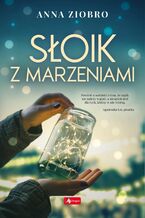 Okładka - Słoik z marzeniami - Anna Ziobro