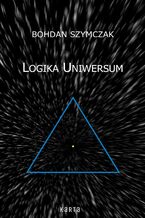 Okładka - Logika Uniwersum - Bohdan Szymczak