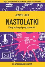 Okładka - Nastolatki. Kiedy kończy się wychowanie? - Jesper Juul