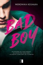 Okładka - Bad Boy - Weronika Kosałka