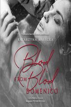 Okładka - Blood from Blood. Domenico - Katarzyna Małecka