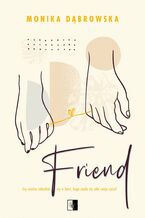 Okładka - Friend - Monika Dąbrowska
