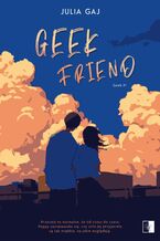 Okładka - Geek Friend - Julia Gaj