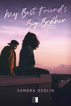 Okładka - My Best Friend's Big Brother - Sandra Ozolin