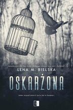 Okładka - Oskarżona - Lena M. Bielska