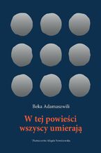 Okładka - W tej powieści wszyscy umierają - Beka Adamaszwili