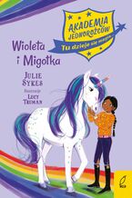 Akademia jednorożców. Wiola i Migotka. Tom 11