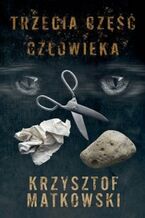 Okładka - Trzecia część człowieka - Krzysztof Matkowski