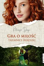 Okładka - Gra o miłość. Tajemnice Bereniki - Katarzyna Droga